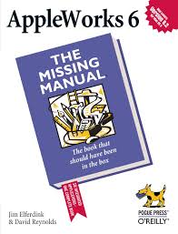 Amazon Com Appleworks 6 The Missing Manual The Missing Manual 0636920928584 Elferdink Jim Reynolds David Books