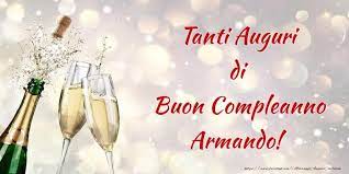 Cartoline Di Compleanno Tanti Auguri Di Buon Compleanno Armando Buon Compleanno Auguri Di Buon Compleanno Buon Compleanno Cugino