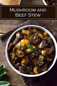 Comforting Mushroom And Beef Stew Recipe Beef Stew Soup Mushrooms Beef Stew Recipe Beef And Mushroom Stew Beef And Mushroom Recipe