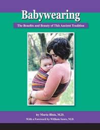 Babywearing: The Benefits and Beauty of This Ancient Tradition: Blois,  Maria: 9781939807748: Amazon.com: Books