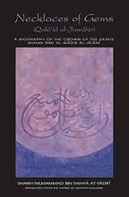 The five pillars of islam are five basic rules in islam that all muslims must follow. Necklaces Of Gems A Biography Of Shaikh Abd Al Qadir Al Jilani Qala Id Al Jawahir Works Of Shaikh Abd Al Qadir Al Jilani Book 6 English Edition Ebook At Tadifi Shaikh Muhammad Ibn Yahya Moore Ruslan Holland