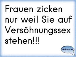 Manner Sind Schlimmere Zicken Als Frauen Osterreichische Spruche Und Zitate