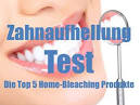 Zahnaufhellung Test - Top Bleaching Produkte für Zuhause