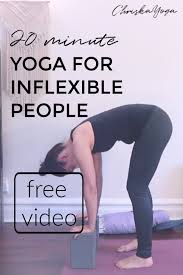 20 Minute Yoga For Inflexible People Yoga Stretches For Beginners 20 Minute Yoga Yoga For Beginners