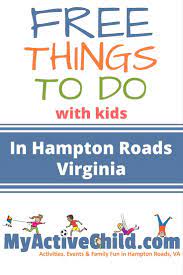 We have some great ideas for free local family fun in hampton roads (broken down by city). Free Things To Do With Kids In Hampton Roads Va Myactivechild Com Free Things To Do The Hamptons Free Things