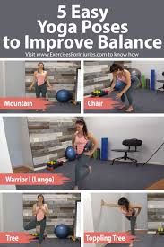 5 Easy Yoga Poses To Improve Balance Exercises For Injuries In 2020 Improve Balance Exercises Easy Yoga Poses Yoga For Balance