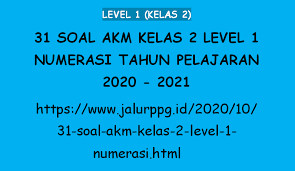 Maybe you would like to learn more about one of these? 31 Soal Akm Kelas 2 Level 1 Numerasi Tahun Pelajaran 2020 2021 Jalurppg Id