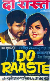 Do Raaste 1969 This Rajesh Khanna Mumtaz And Balraj Sahni Starrer Was Directed By Raj Khosla Music Was By Bollywood Movies Dangal Movie Bollywood Posters