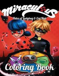 Free printable ladybug coloring page for kids to download, miraculous ladybug coloring pages Miraculous Tales Of Ladybug And Cat Noir Coloring Book Coloring Book For Kids And Adults With Fun Easy And Relaxing Coloring Pages By Nick Onopko