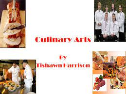 Culinary Arts By Tishawn Harrison Ppt Video Online Download