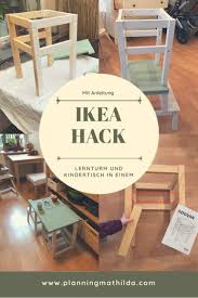 Lernturm Und Kindertisch In Einem Ein Ikea Hack Planningmathilda Kindertisch Lernturm Ikea Diy