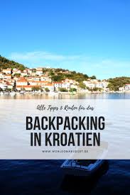Backpacking In Kroatien Route Unterkunfte Essen Kosten Kroatien Backpacking Reisen
