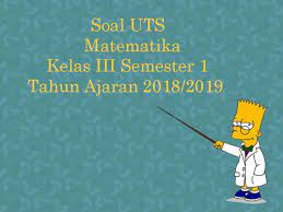 Download soal ulangan harian kelas 3 sd/mi sesuai kurikulum 2013 revisi. Soal Uts Matematika Kelas 3 Semester 1 Terbaru Tahun Ajaran 2018 2019 Juragan Les