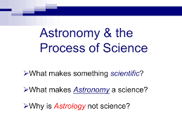 Astronomy Amp The Process Of Science What Makes Something