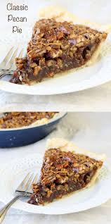 Classic Pecan Pie And The Epic Piecrust Disaster Recipe Pecan Pie Easy Baking Pecan Pie Recipe