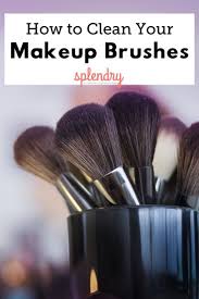 Cleaning Your Makeup Brushes Splendry In 2020 Natural Makeup Tips Makeup Over 40 How To Clean Makeup Brushes