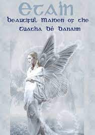 Etain - The Beautiful Maiden of the Tuatha Dé Danann