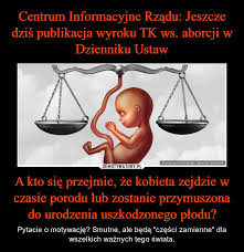 W dzienniku ustaw opublikowano wyrok trybunału konstytucyjnego z 3 grudnia w sprawie ustawy o tk z czerwca tego roku. Centrum Informacyjne Rzadu Jeszcze Dzis Publikacja Wyroku Tk Ws Aborcji W Dzienniku Ustaw A Kto Sie Przejmie Ze Kobieta Zejdzie W Czasie Porodu Lub Zostanie Przymuszona Do Urodzenia Uszkodzonego Plodu Demotywatory Pl