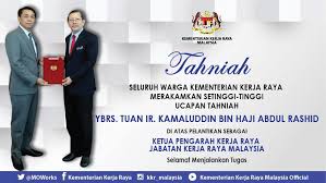 The ministry of works (malay: Kementerian Kerja Raya Malaysia Seluruh Warga Kerja Kementerian Kerja Raya Ingin Mengucapkan Setinggi Tinggi Tahniah Kepada Ybrs Tuan Ir Kamaluddin Bin Haji Abdul Rashid Di Atas Pelantikan Sebagai Ketua Pengarah Kerja Raya