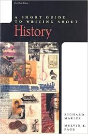 Good scholars wish to write clearly and simply, and they may spin a. Amazon Com A Short Guide To Writing About History 4th Edition 9780321093004 Marius Richard Page Melvin E Books