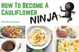 The ultimate cauliflower rice is the first recipe. How To Be A Cauliflower Ninja Ditch The Carbs