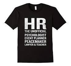 Human Resources T Shirt Funny Hr Unofficial Quote Job Joke Human Resources Human Resources Humor Hr Humor