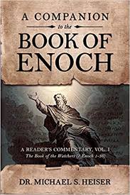 To understand the answer to this question, we need to consider. A Companion To The Book Of Enoch A Reader S Commentary Vol I The Book Of The Watchers 1 Enoch 1 36 Dr Michael S Heiser 9781948014304 Amazon Com Books