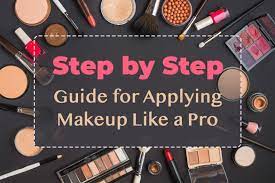 Well, before starting up with the makeup, you first need to choose the right makeup for the third step is to apply the foundation using a sponge or a foundation brush. How To Do Makeup A Step By Step Guide For Applying Makeup Like A Pro Lifeguideblog