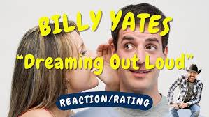 Billy Yates -- Dreaming Out Loud [REACTION/GIFT]