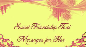 19 heartfelt texts that will make her smile like crazy. Sweet Friendship Text Messages For Her