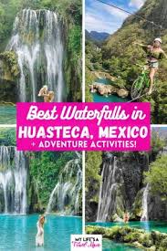 Other absolutely spectacular places that are worth. Best Waterfalls In Huasteca Mexico My Life S A Movie