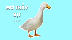 Nhà tôi có năm con vịt trời. MÆ¡ Tháº¥y Vá»‹t Nha Vá»‹t Trá»i Giáº£i Ma Má»™ng Chiem Bao