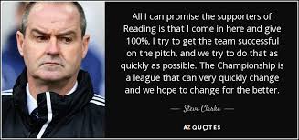 Steve clarke is niet langer de trainer van west bromwich albion. Quotes By Steve Clarke A Z Quotes