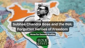 Subhas Chandra Bose and the INA: Forgotten Heroes of Freedom | UPSC General Studies Notes | CUET Notes | Indian Polity