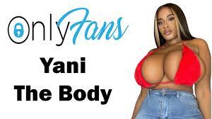Yani the body onlyfans