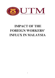 Reasons foreign workers come to malaysia. Pdf Impact Of The Foreign Workers Influx In Malaysia Falah Hanum Academia Edu