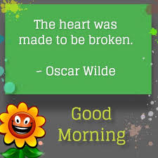 We did not find results for: Goodmorning The Heart Was Made To Be Broken Oscar Wilde Just Oye