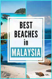Best Beaches In Malaysia 2019 Find Your Perfect Beach Holiday Malaysia Beach Beaches Find Holida Best Island Vacation Malaysia Travel Philippines Travel