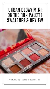 Eyeshadow Palette Urban Decay On The Run Mini Glamour And Giggles Eyeshadow Trendy Eyeshadow Urban Decay Eye Makeup