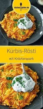 Kurbis Rosti Mit Krauterquark Rezept Rezepte Essensrezepte Kochrezepte