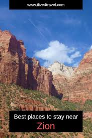 A Guide On The Best Places To Stay Near Zion National Park Ilive4travel In 2020 Zion National Park Utah Zion National Park Zion National Park Hotels