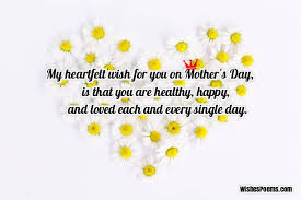 A mother is someone who not only gives birth to her child but she is the one who gives birth to hopes, aspirations and fosters faith to fulfil those hopes. 80 Mother S Day Wishes Greeting Cards Messages From The Heart