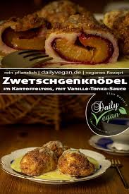 Zwetschgenknodel Im Kartoffelteig Mit Vanille Tonka Sauce Dailyvegan Rezept Kartoffelteig Zwetschgenknodel Lebensmittel Essen