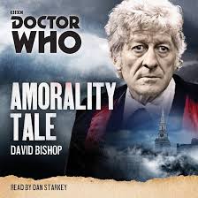 Amazon.com: Doctor Who: Amorality Tale: A 3rd Doctor novelisation (Audible  Audio Edition): David Bishop, Dan Starkey, BBC Audio: Books