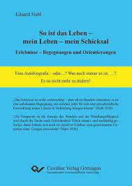 Begegnung, wenn sie eine pädagogische sein soll, muß begegnungsmöglichkeiten für die versenden. So Ist Das Leben Mein Leben Mein Schicksal Erlebnisse Hubl Eduard Amazon De Bucher