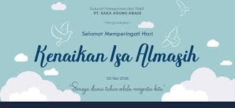 Yesus pergi bukan hanya untuk mempersiapkan tempat selamat hari raya kenaikan isa almasih 2020! Selamat Memperingati Hari Kenaikan Isa Almasih Pt Saka Agung Abadi