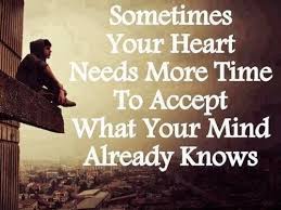 The Heart Takes A While To Catch Up Words Quotes Lessons Learned In Life