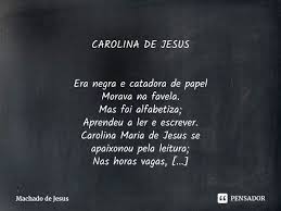 Carolina De Jesus Era Negra E Machado De Jesus Pensador