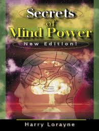 Every tuesday, i want to review a book or website that offers major insights about remembering and thinking. Read Secrets Of Mind Power Online By Harry Lorayne Books