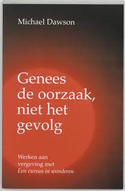 Genees De Oorzaak Niet Het Gevolg Michael Dawson Boeken Boekhandels Auteur